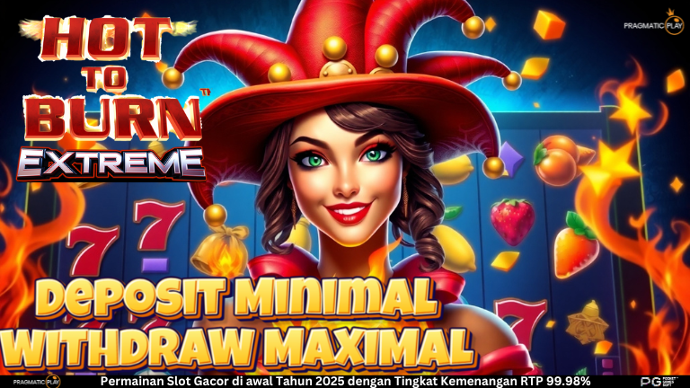Hot to Burn Extreme – Slot Panas Potensi Kemenangan Ekstrem